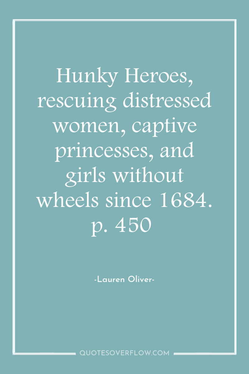 Hunky Heroes, rescuing distressed women, captive princesses, and girls without...
