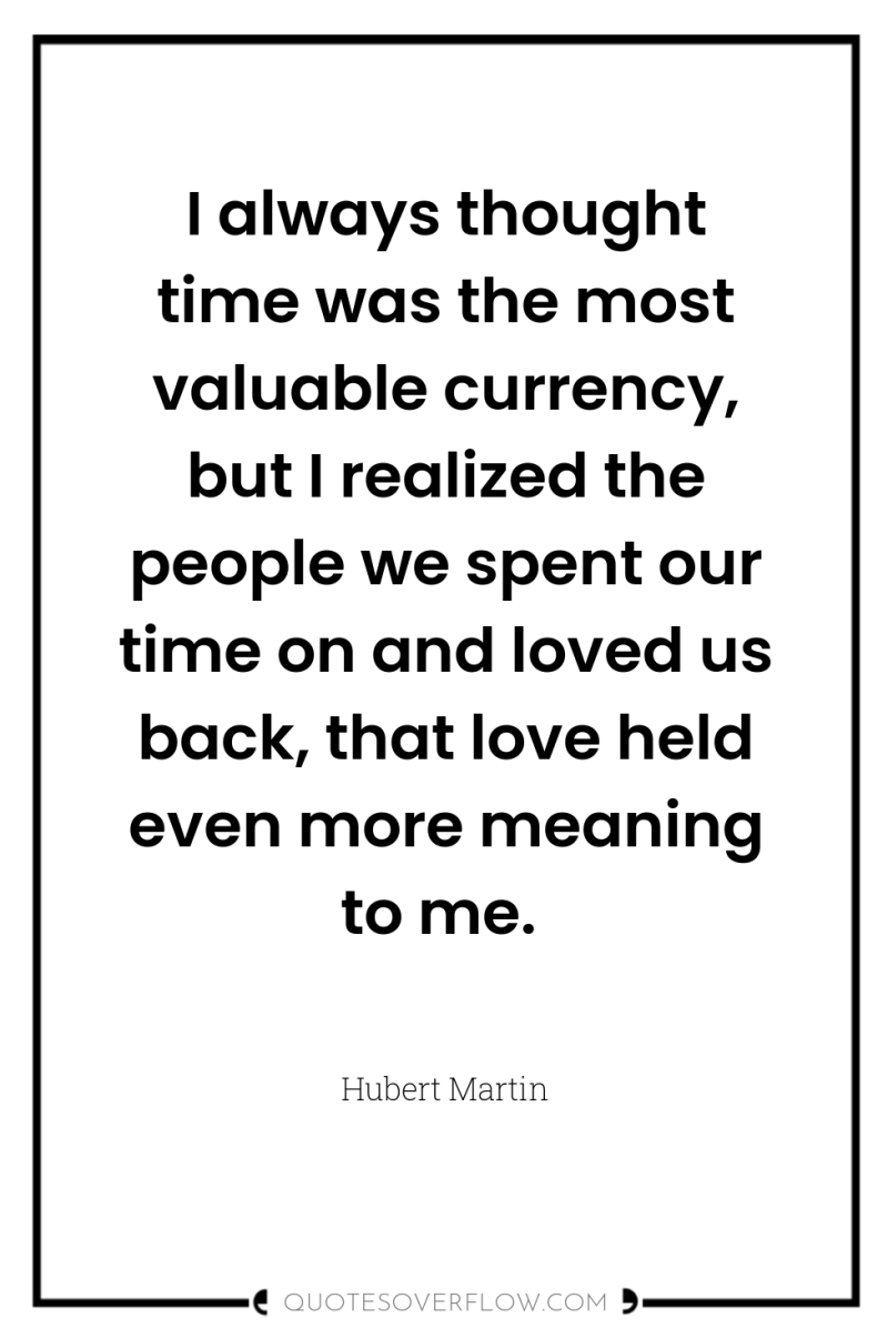 I always thought time was the most valuable currency, but...