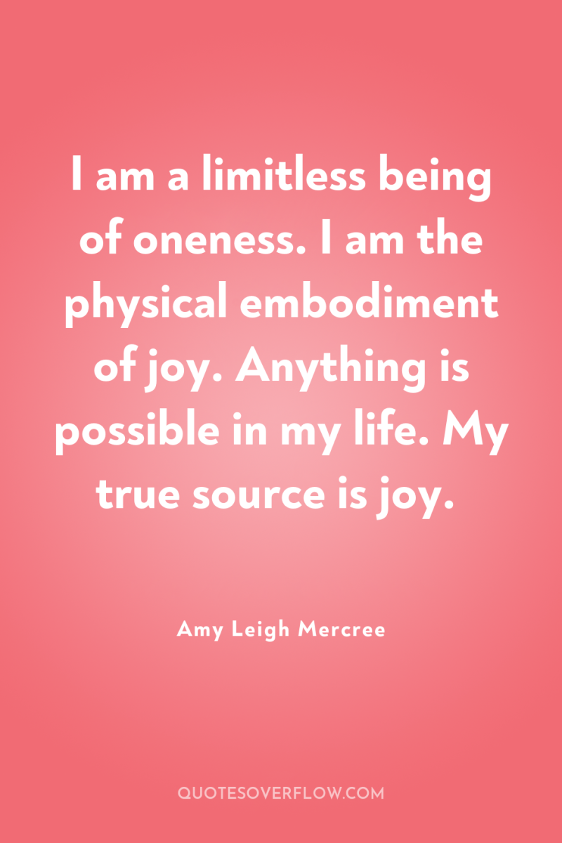 I am a limitless being of oneness. I am the...