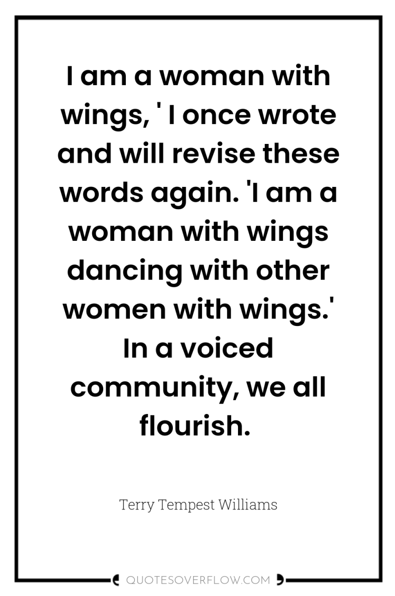 I am a woman with wings, ' I once wrote...