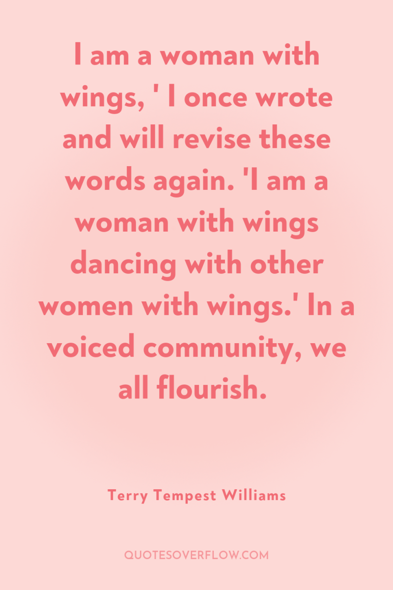 I am a woman with wings, ' I once wrote...