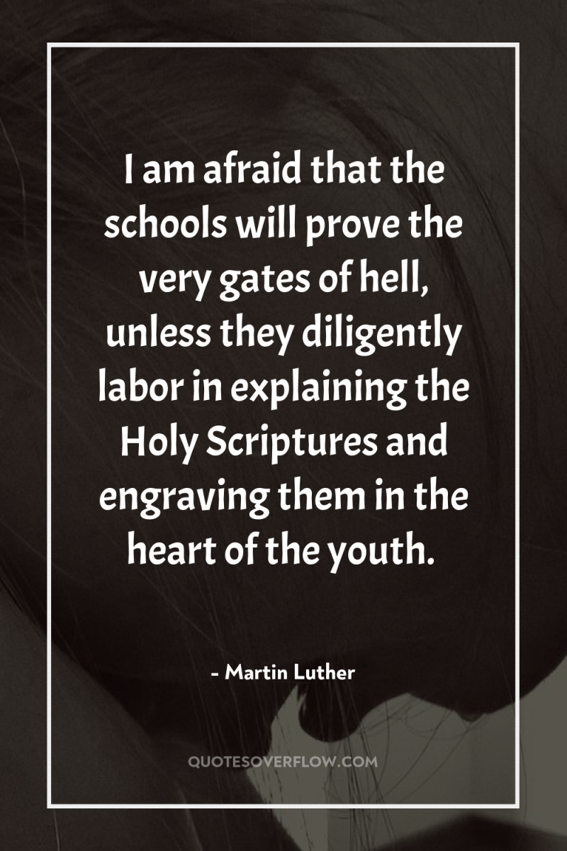 I am afraid that the schools will prove the very...