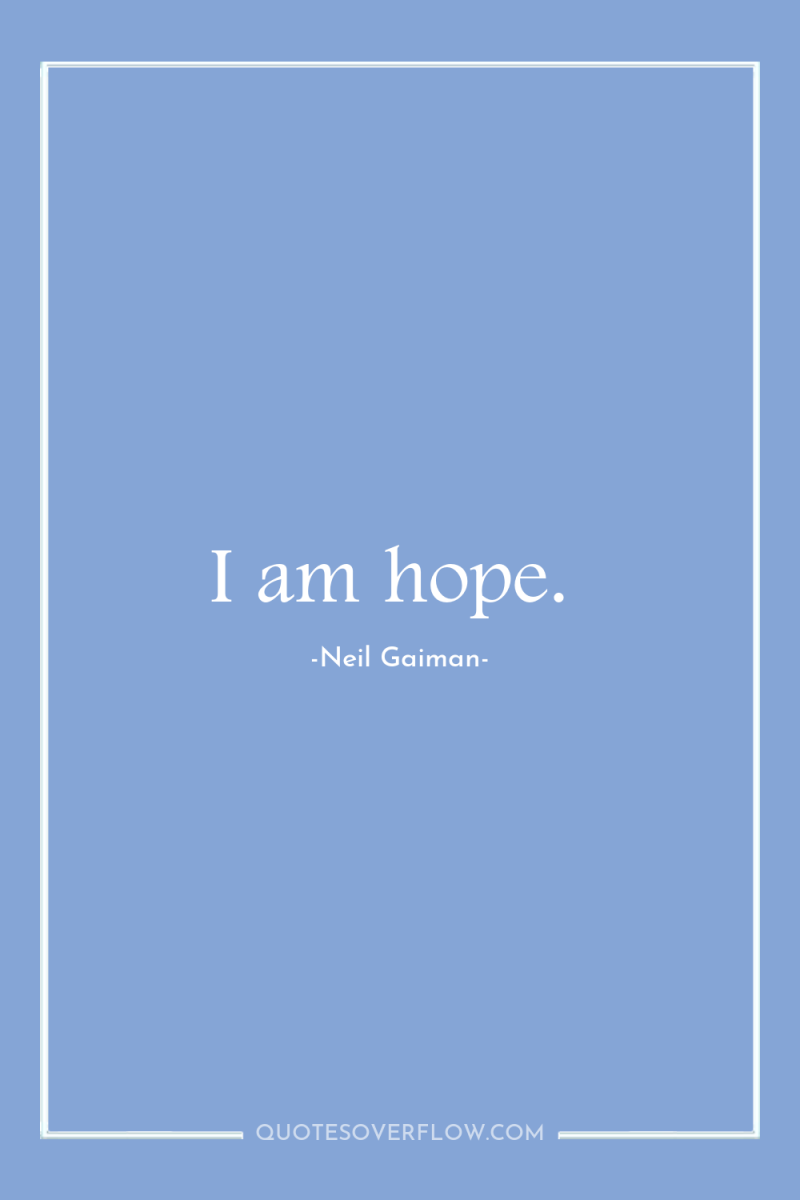 I am hope. 