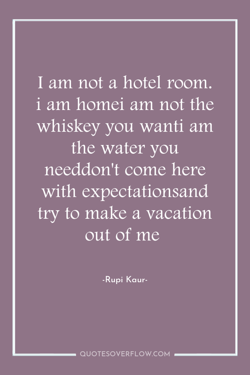 I am not a hotel room. i am homei am...