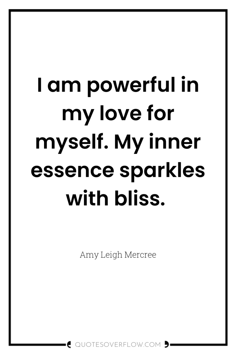 I am powerful in my love for myself. My inner...