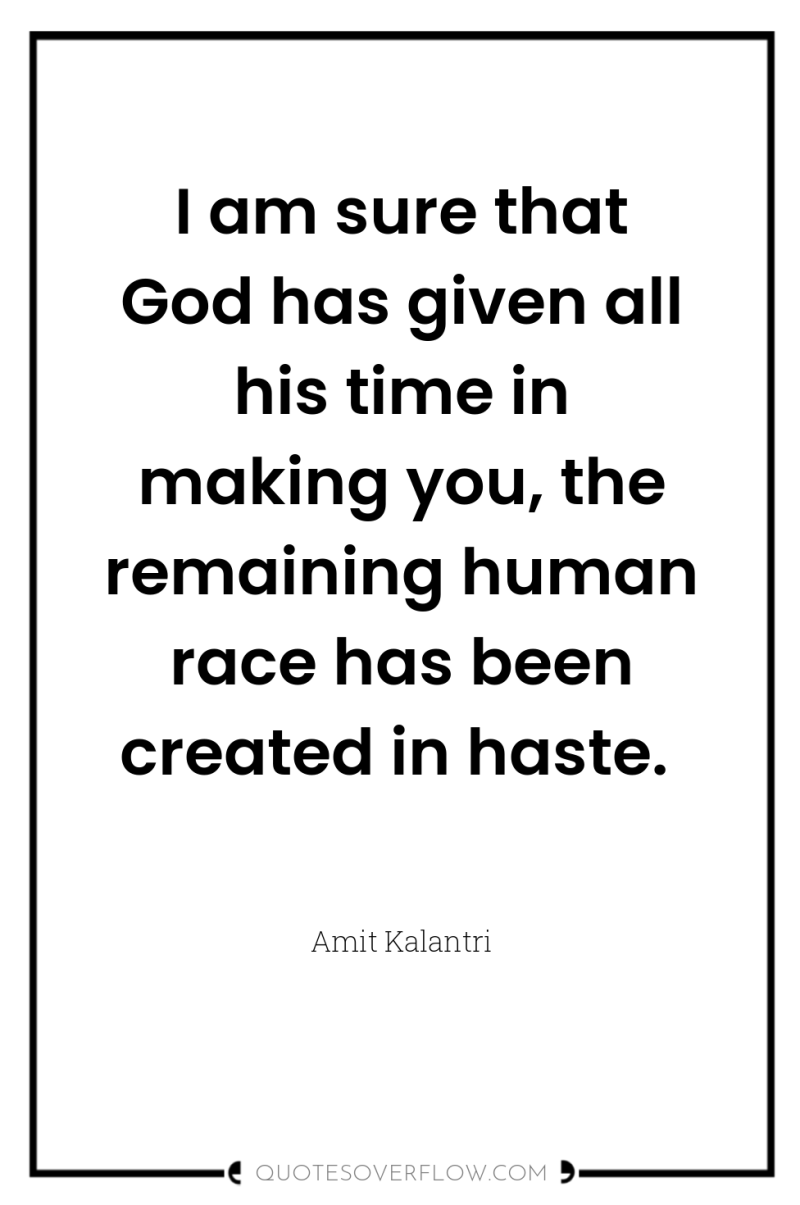 I am sure that God has given all his time...