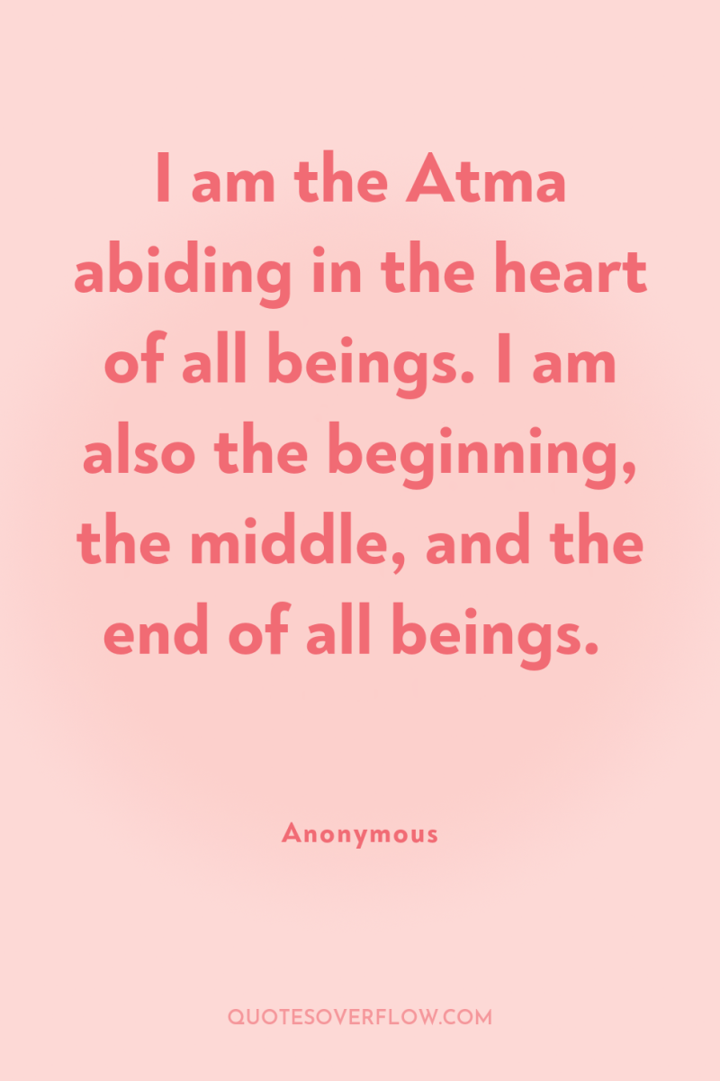I am the Atma abiding in the heart of all...
