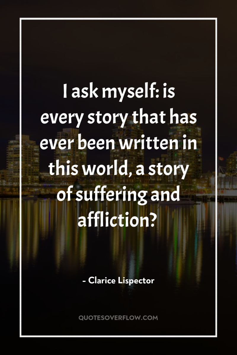 I ask myself: is every story that has ever been...