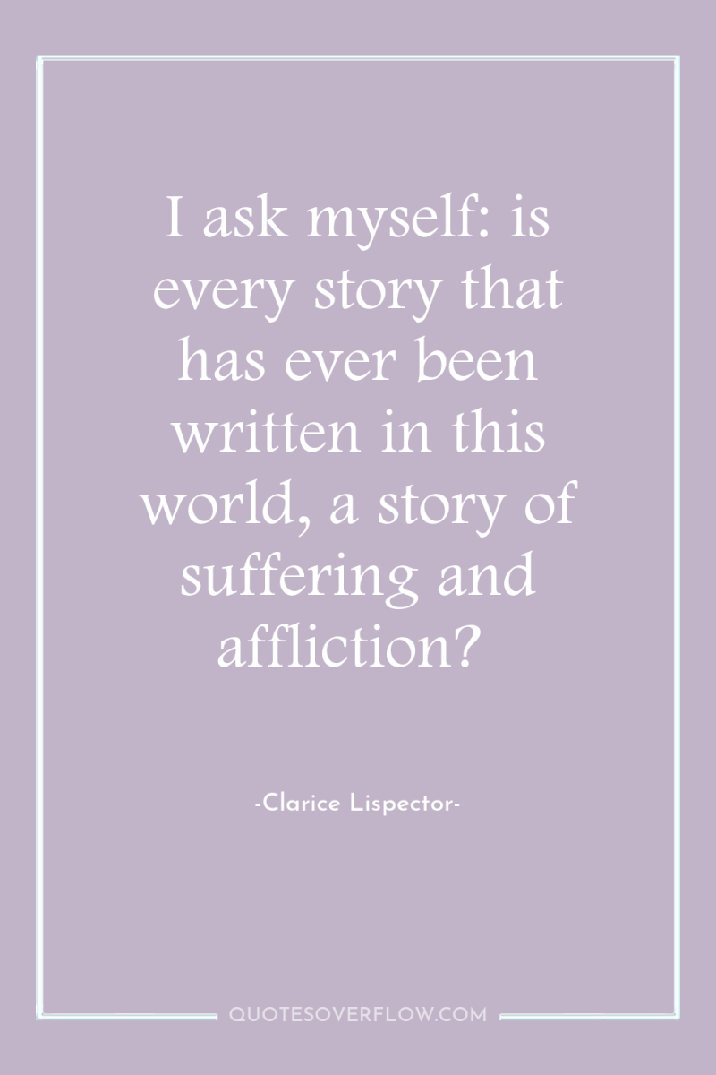 I ask myself: is every story that has ever been...