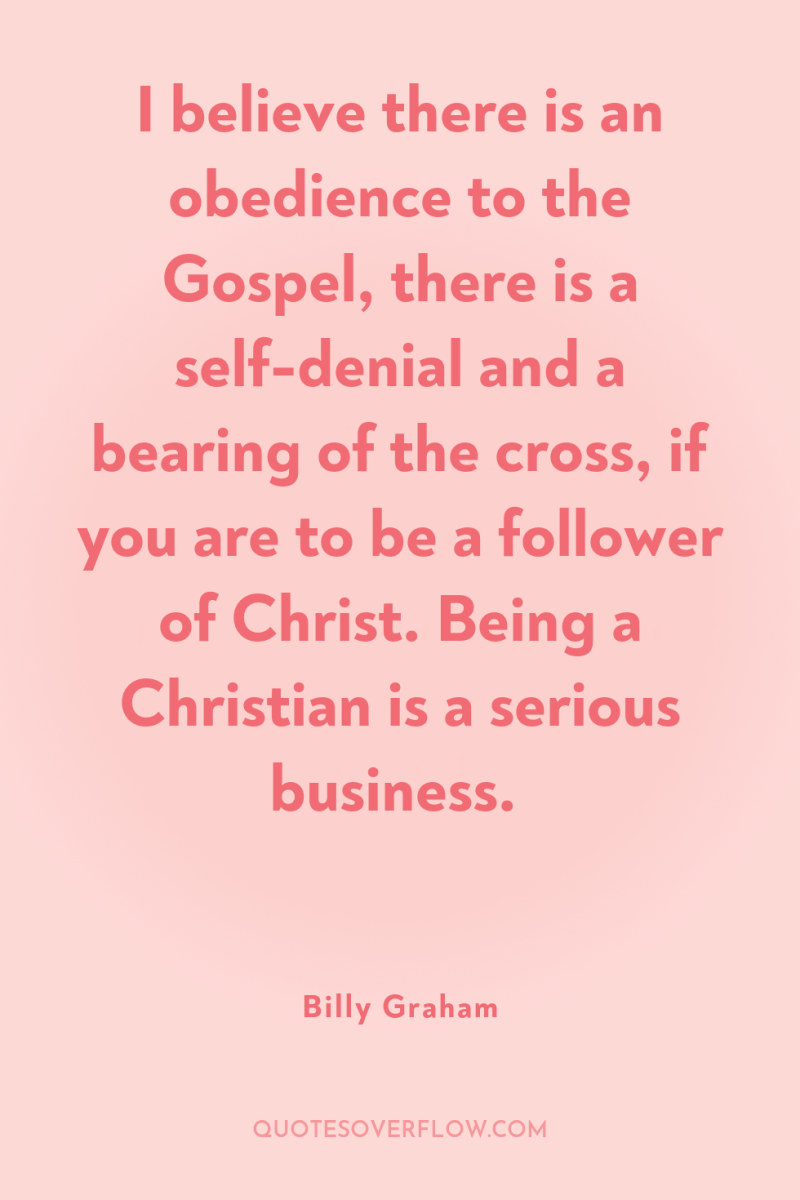 I believe there is an obedience to the Gospel, there...