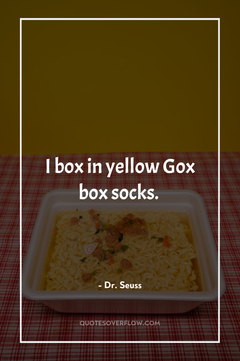 I box in yellow Gox box socks. 