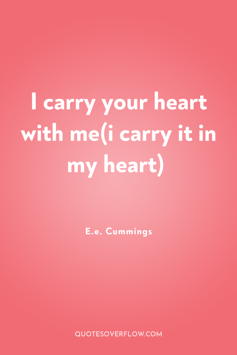 I carry your heart with me(i carry it in my...