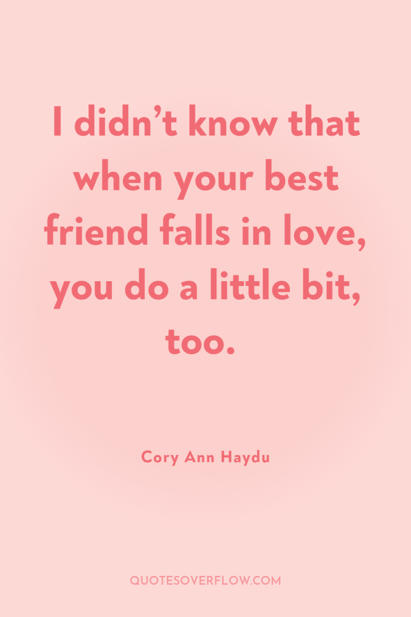 I didn’t know that when your best friend falls in...