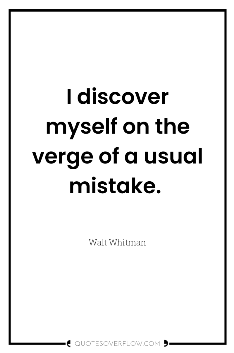 I discover myself on the verge of a usual mistake. 