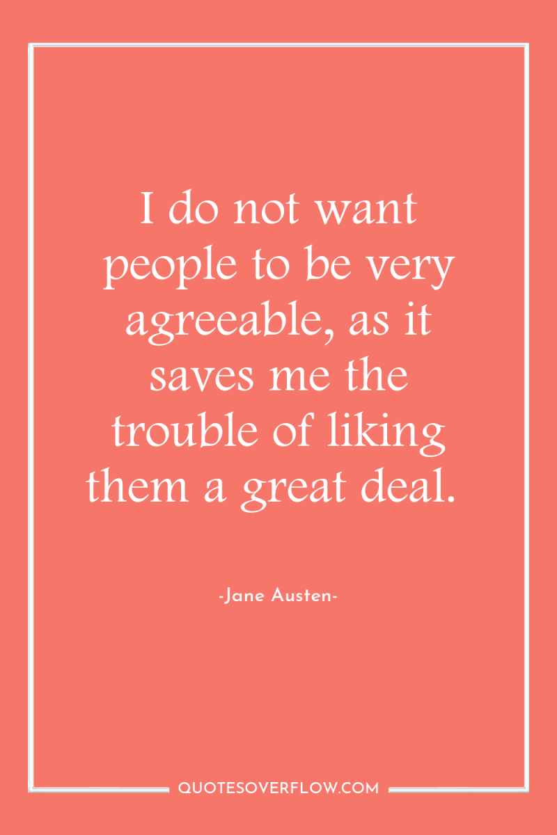 I do not want people to be very agreeable, as...