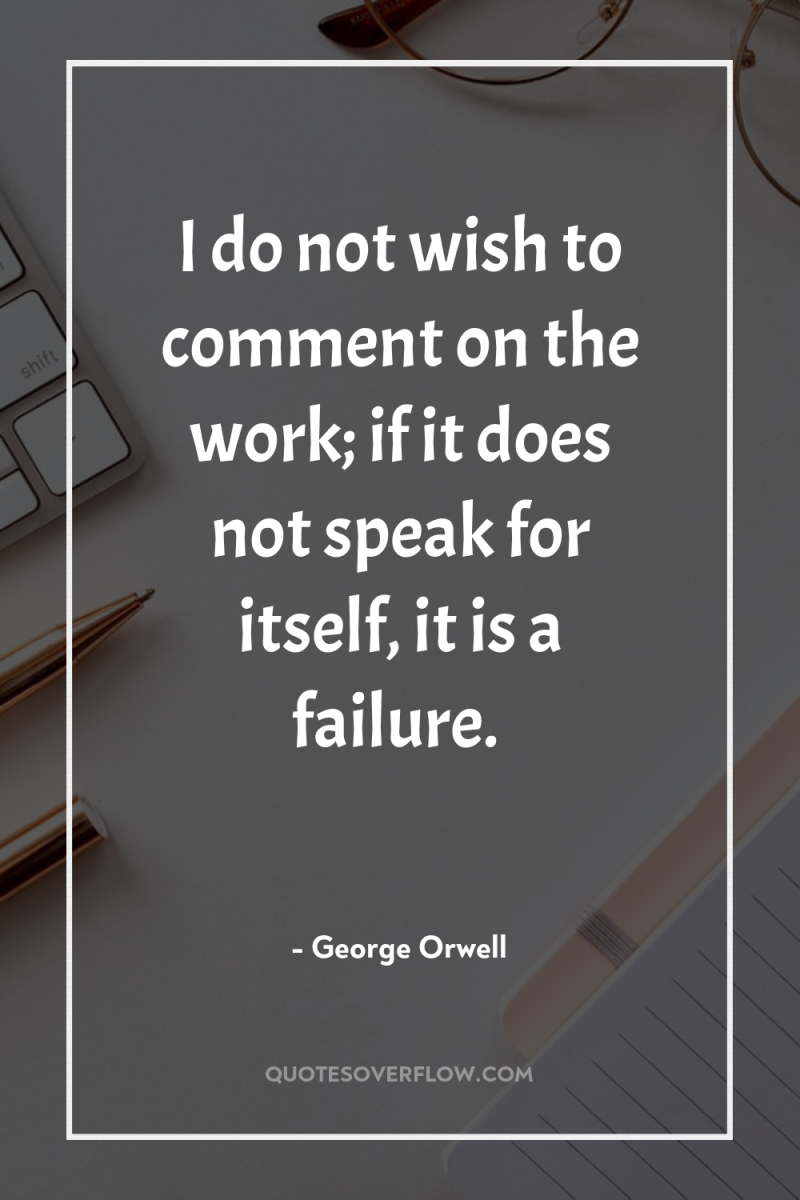 I do not wish to comment on the work; if...