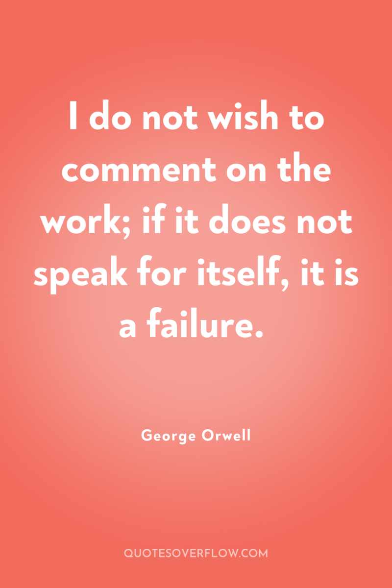 I do not wish to comment on the work; if...