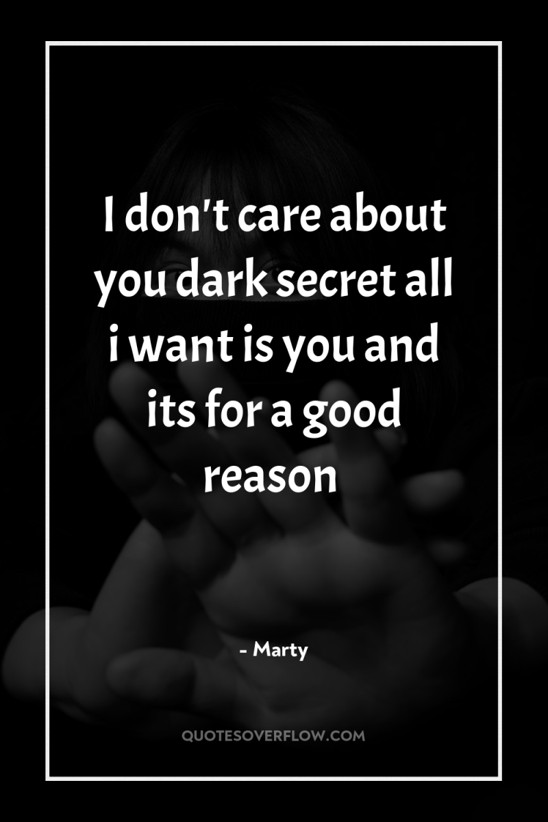 I don't care about you dark secret all i want...