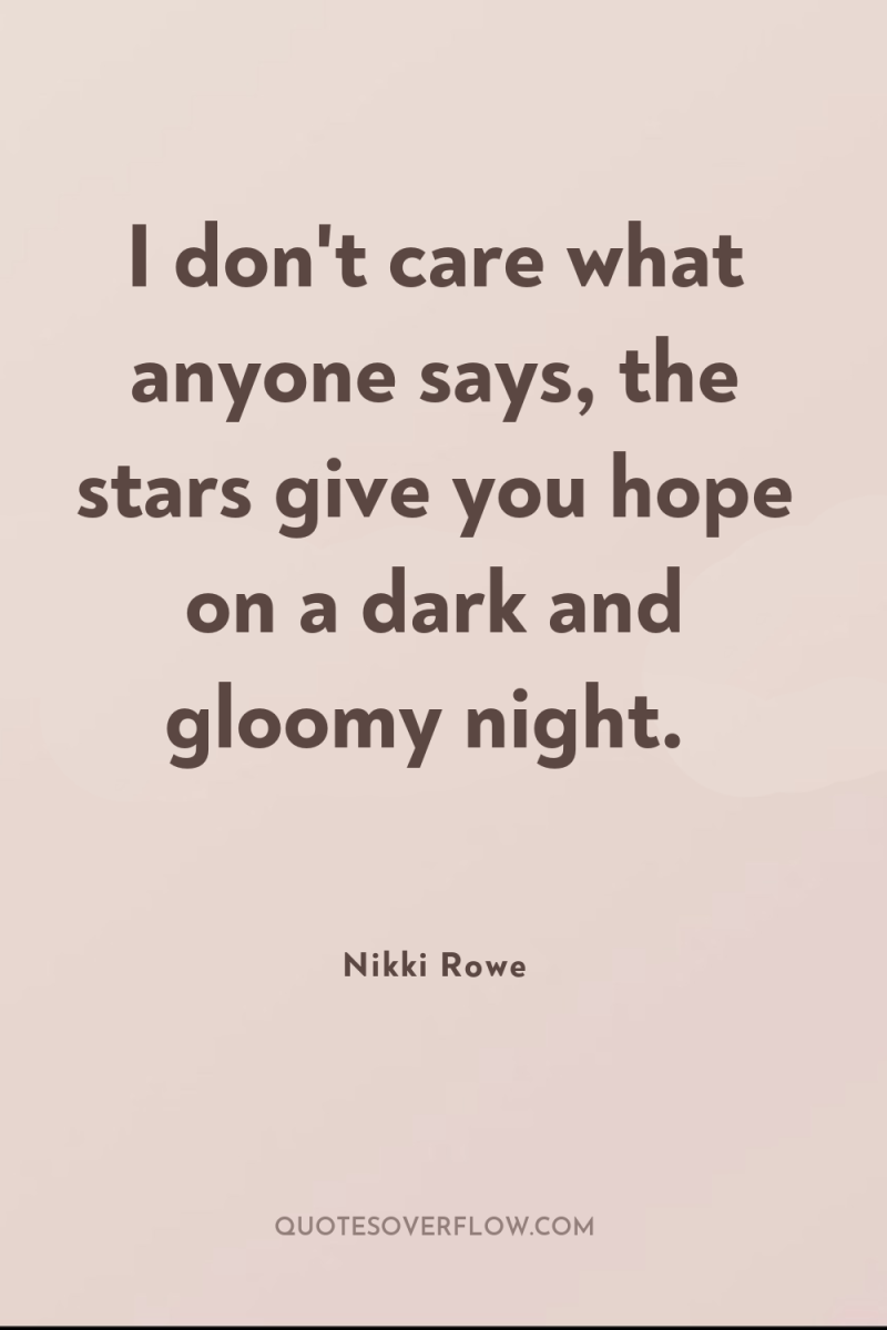I don't care what anyone says, the stars give you...