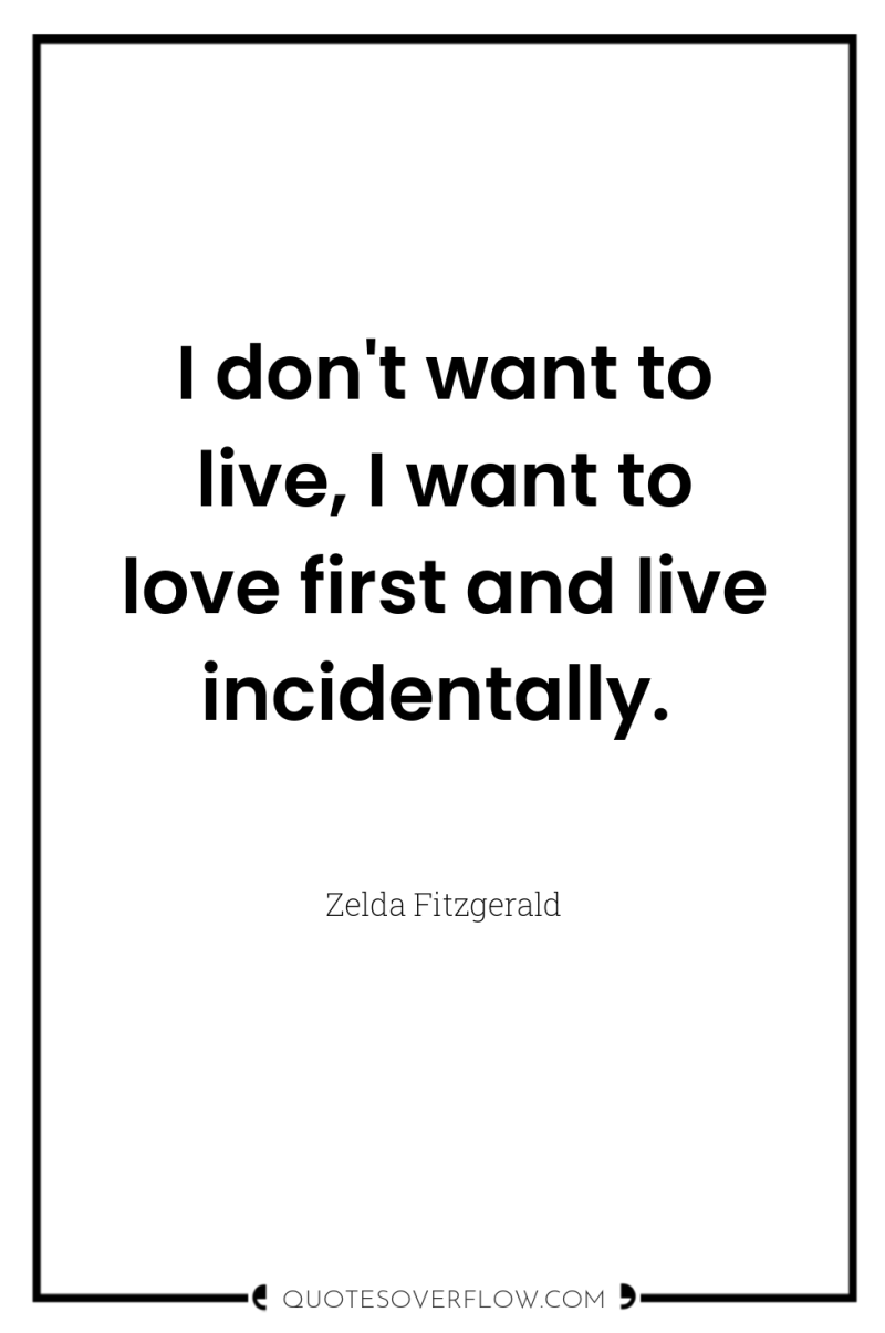 I don't want to live, I want to love first...