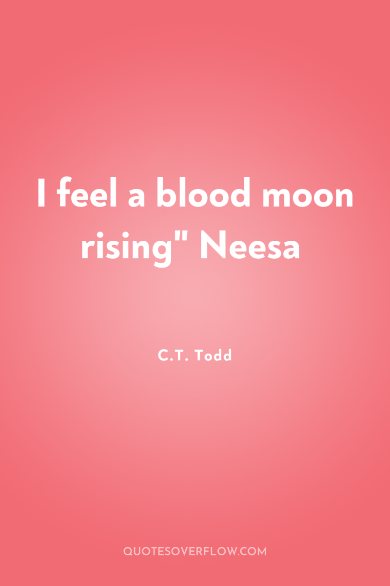 I feel a blood moon rising