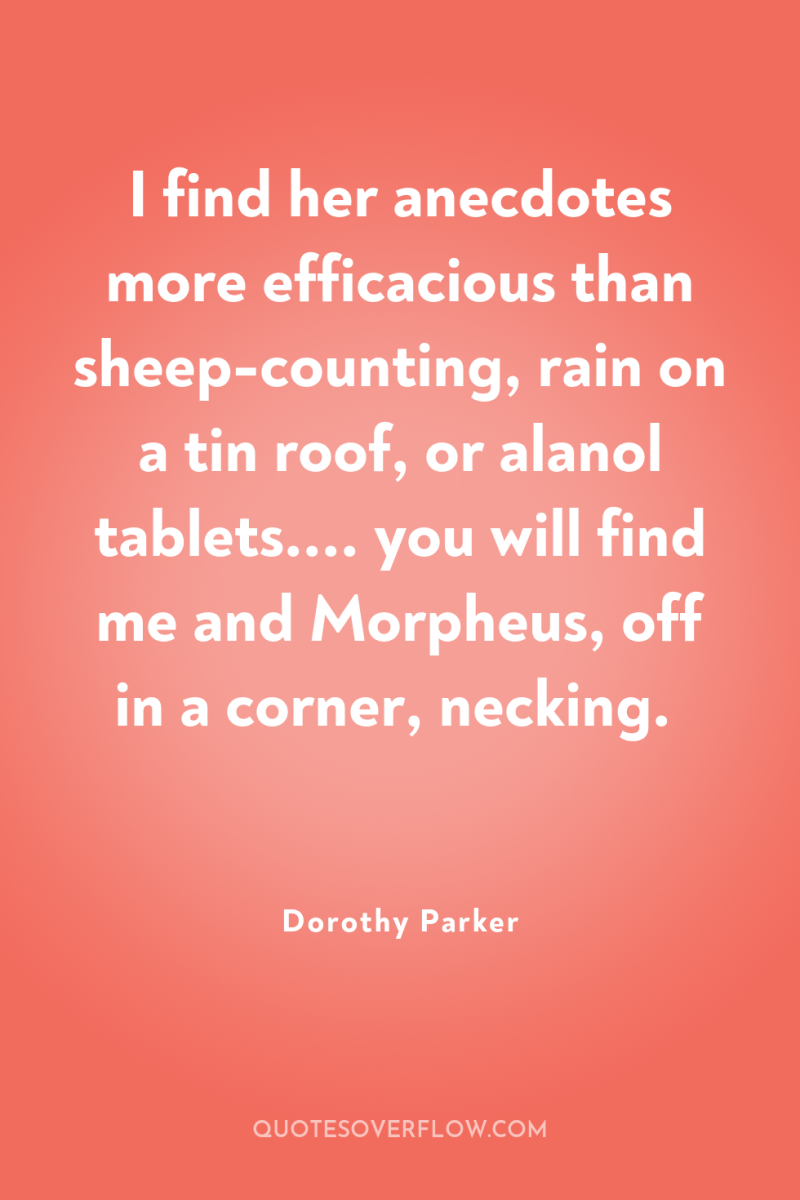 I find her anecdotes more efficacious than sheep-counting, rain on...