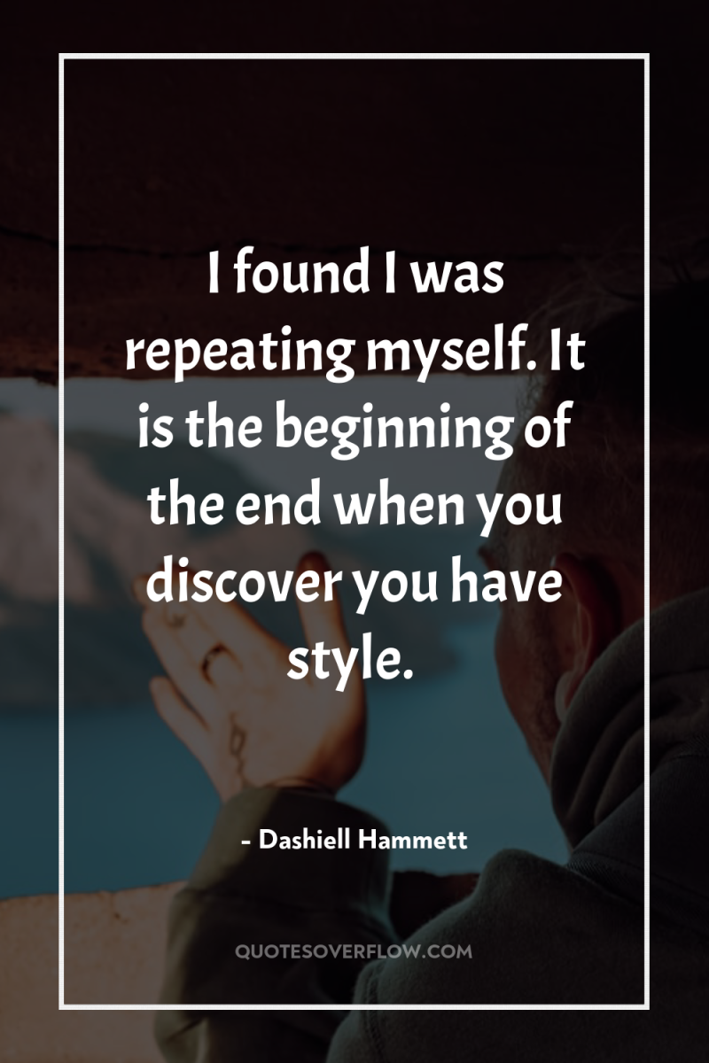I found I was repeating myself. It is the beginning...