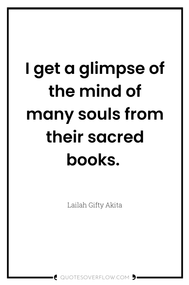 I get a glimpse of the mind of many souls...