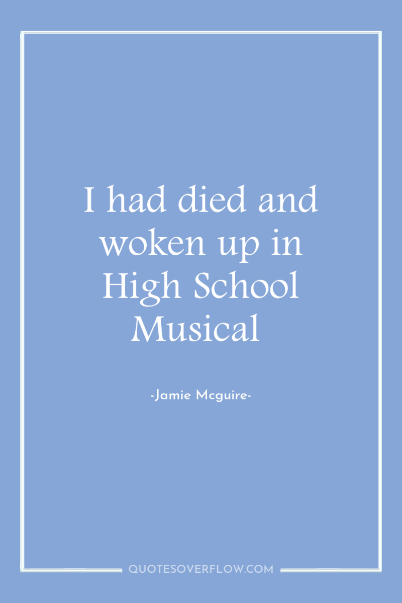 I had died and woken up in High School Musical 