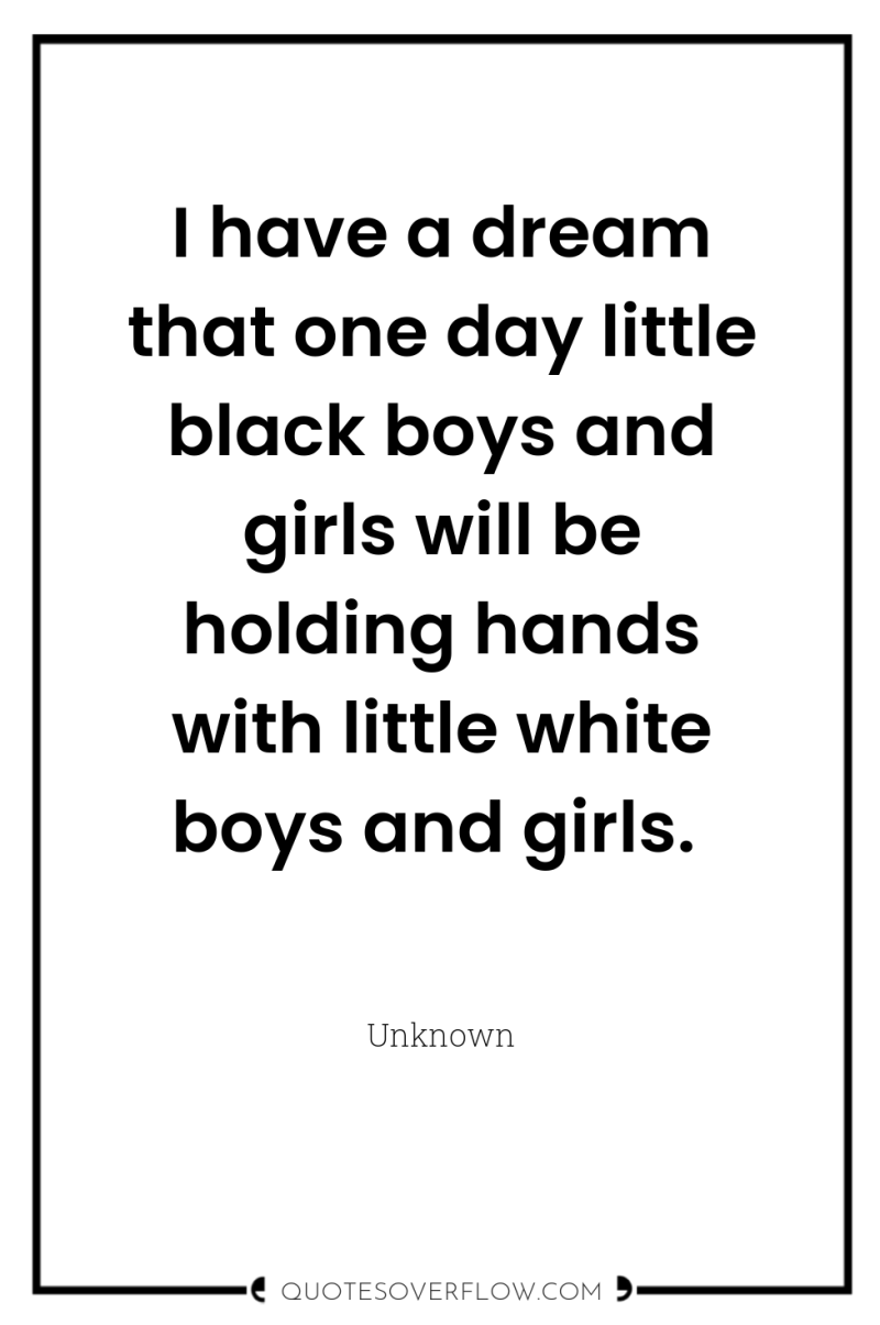 I have a dream that one day little black boys...