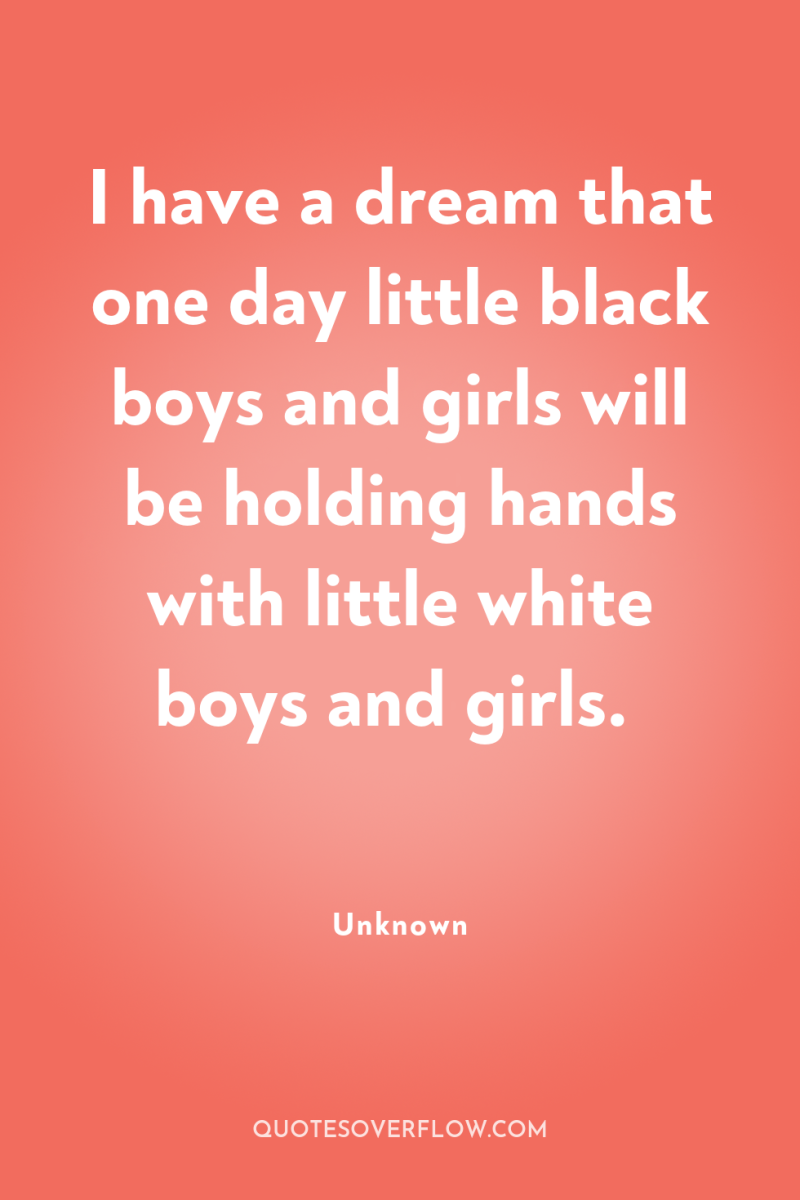 I have a dream that one day little black boys...