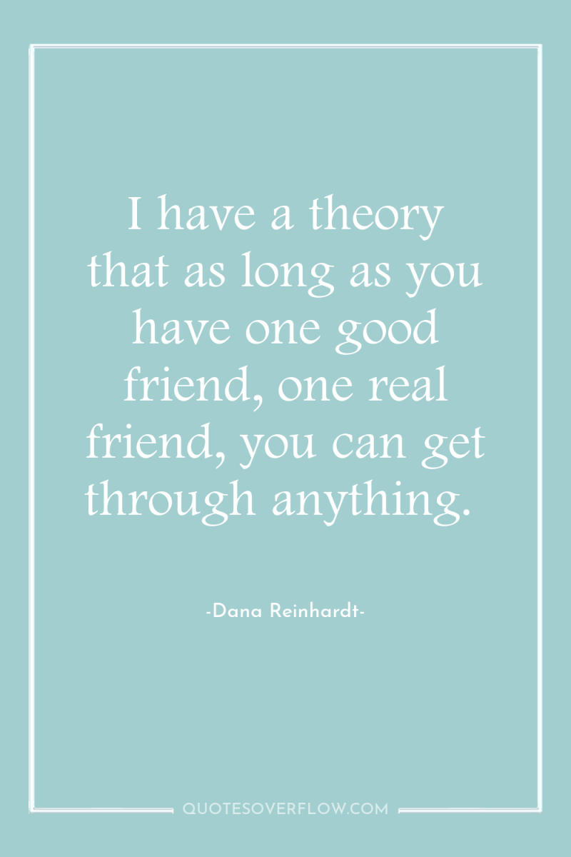 I have a theory that as long as you have...