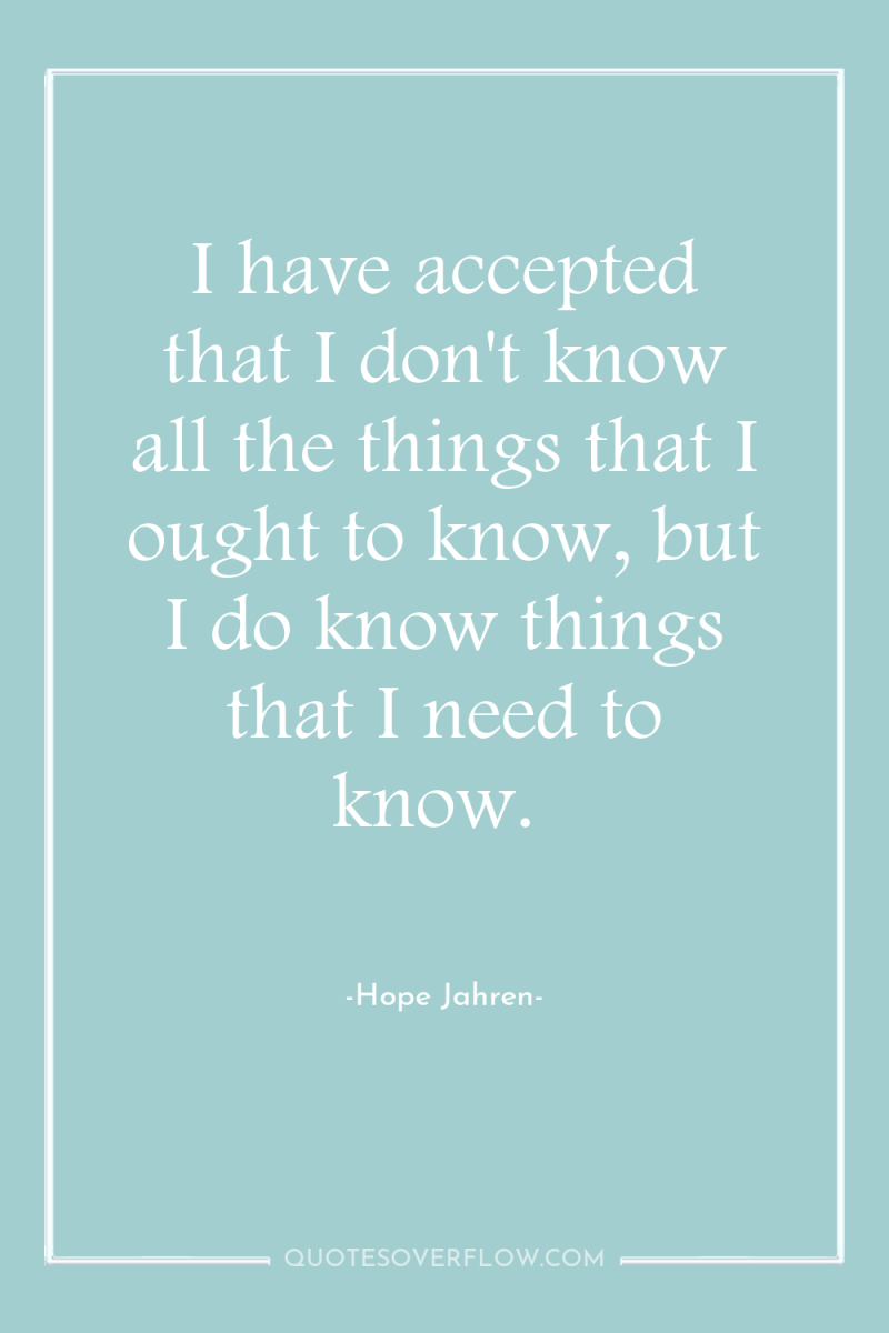 I have accepted that I don't know all the things...