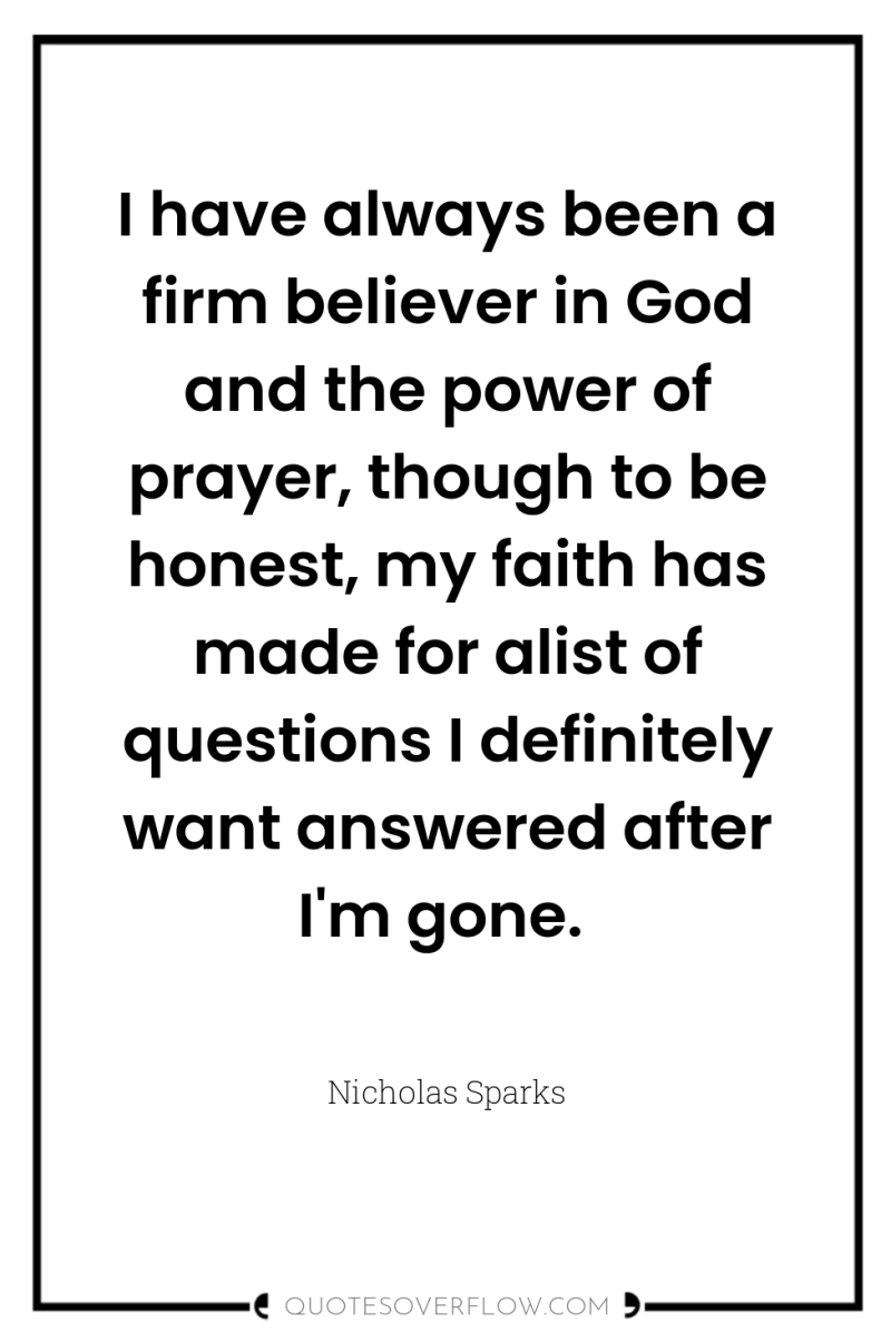 I have always been a firm believer in God and...