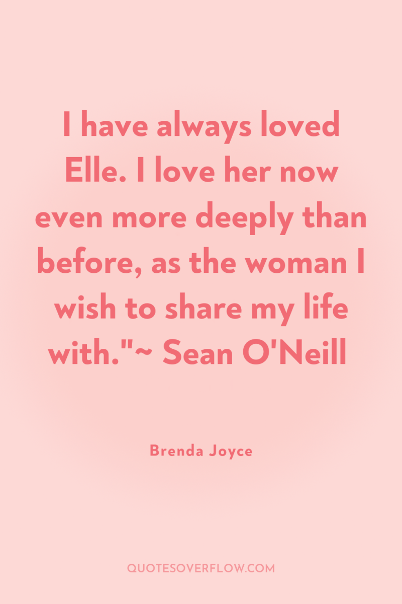 I have always loved Elle. I love her now even...