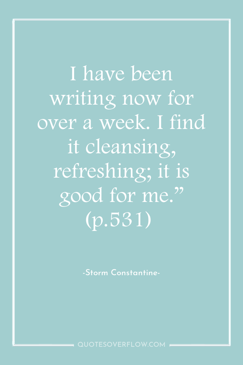 I have been writing now for over a week. I...
