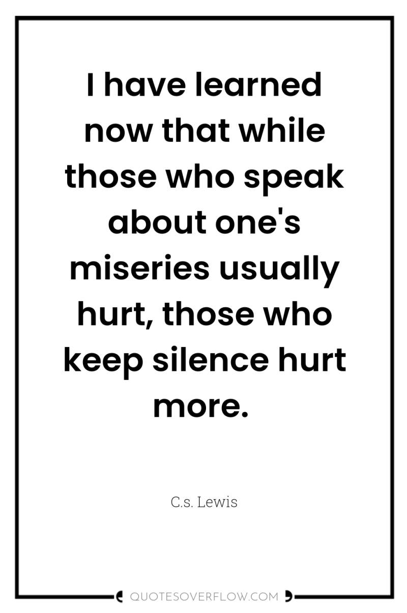 I have learned now that while those who speak about...