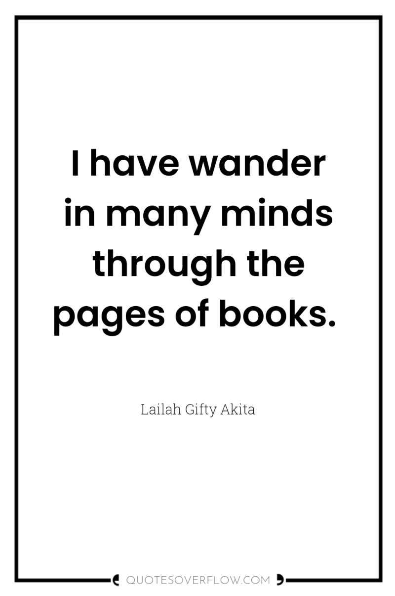 I have wander in many minds through the pages of...