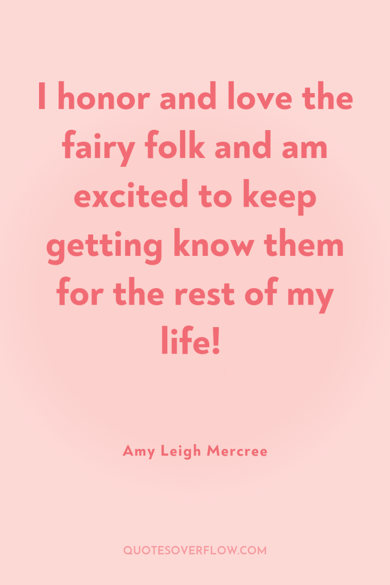 I honor and love the fairy folk and am excited...