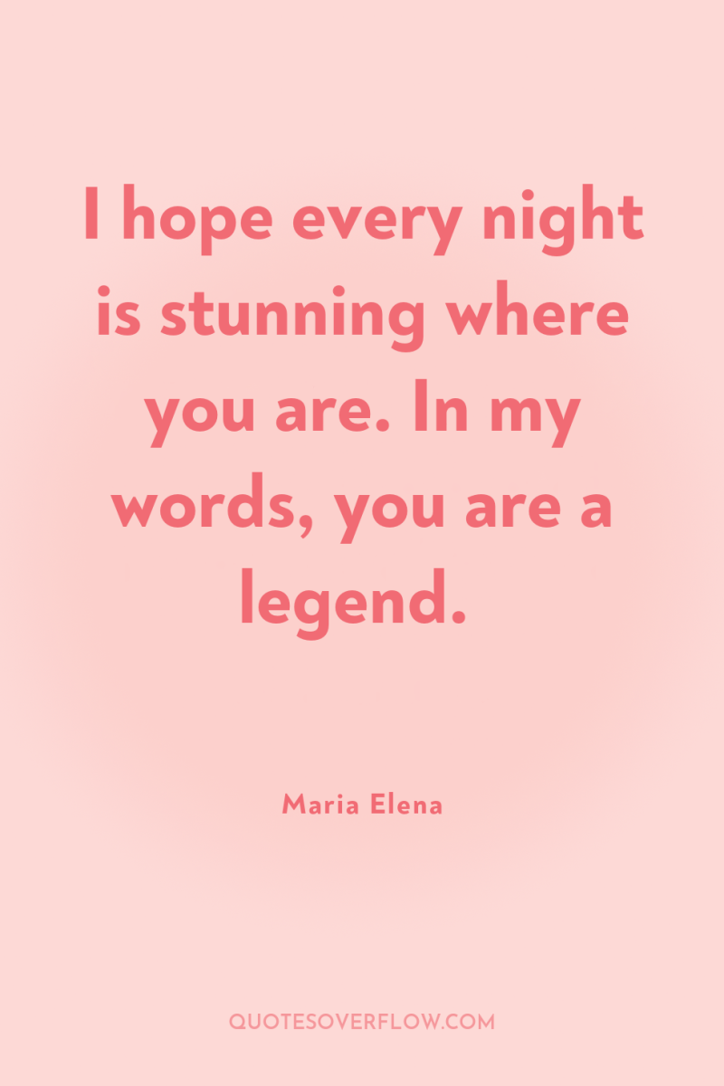 I hope every night is stunning where you are. In...