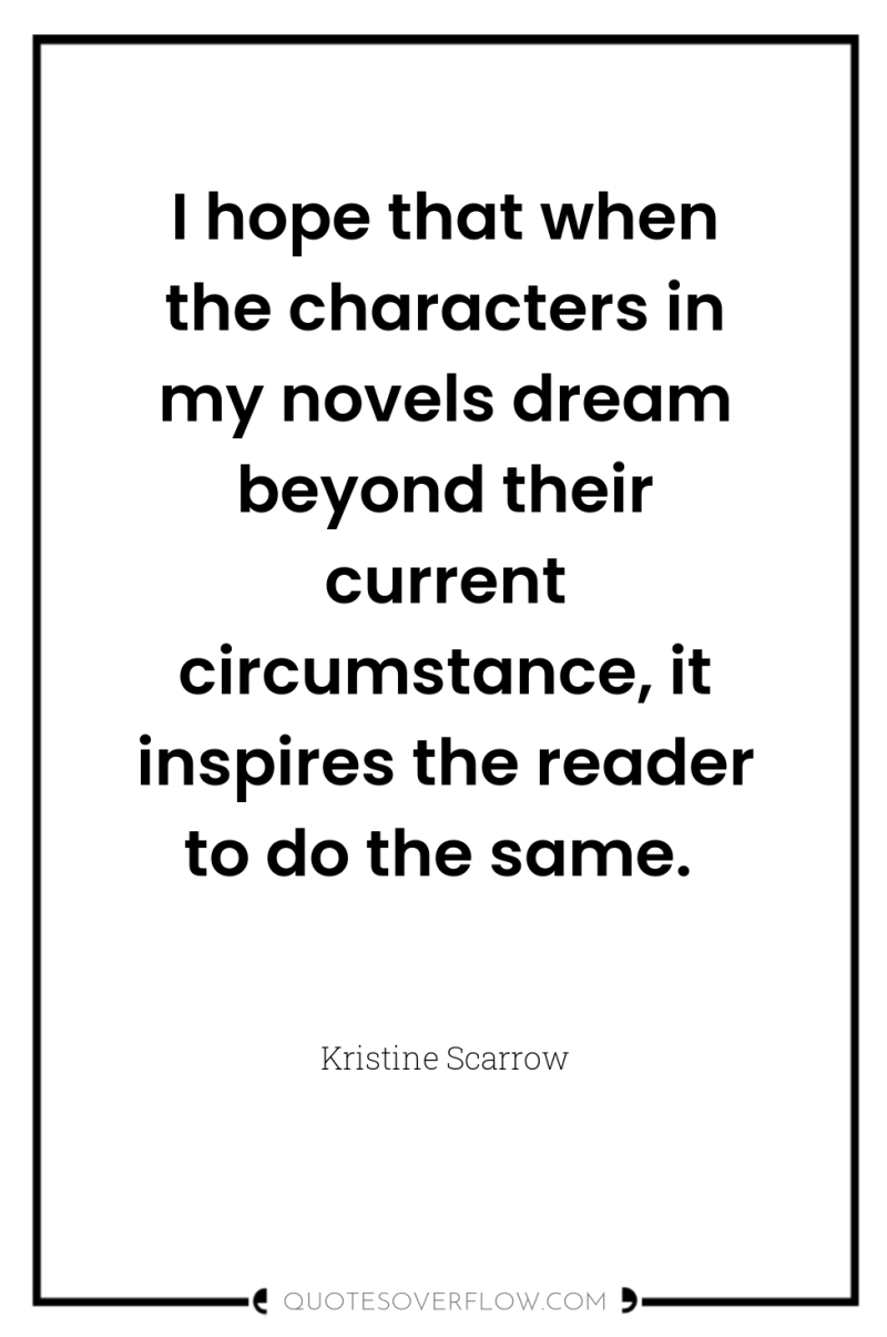 I hope that when the characters in my novels dream...