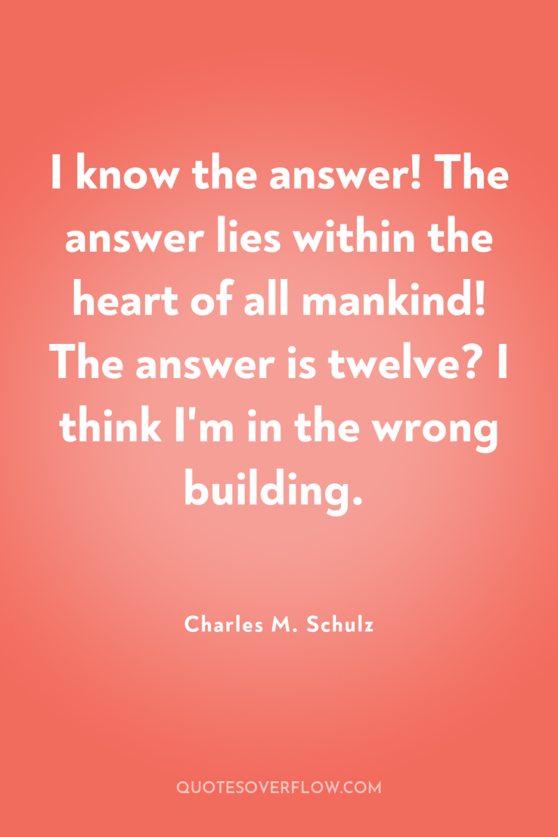 I know the answer! The answer lies within the heart...
