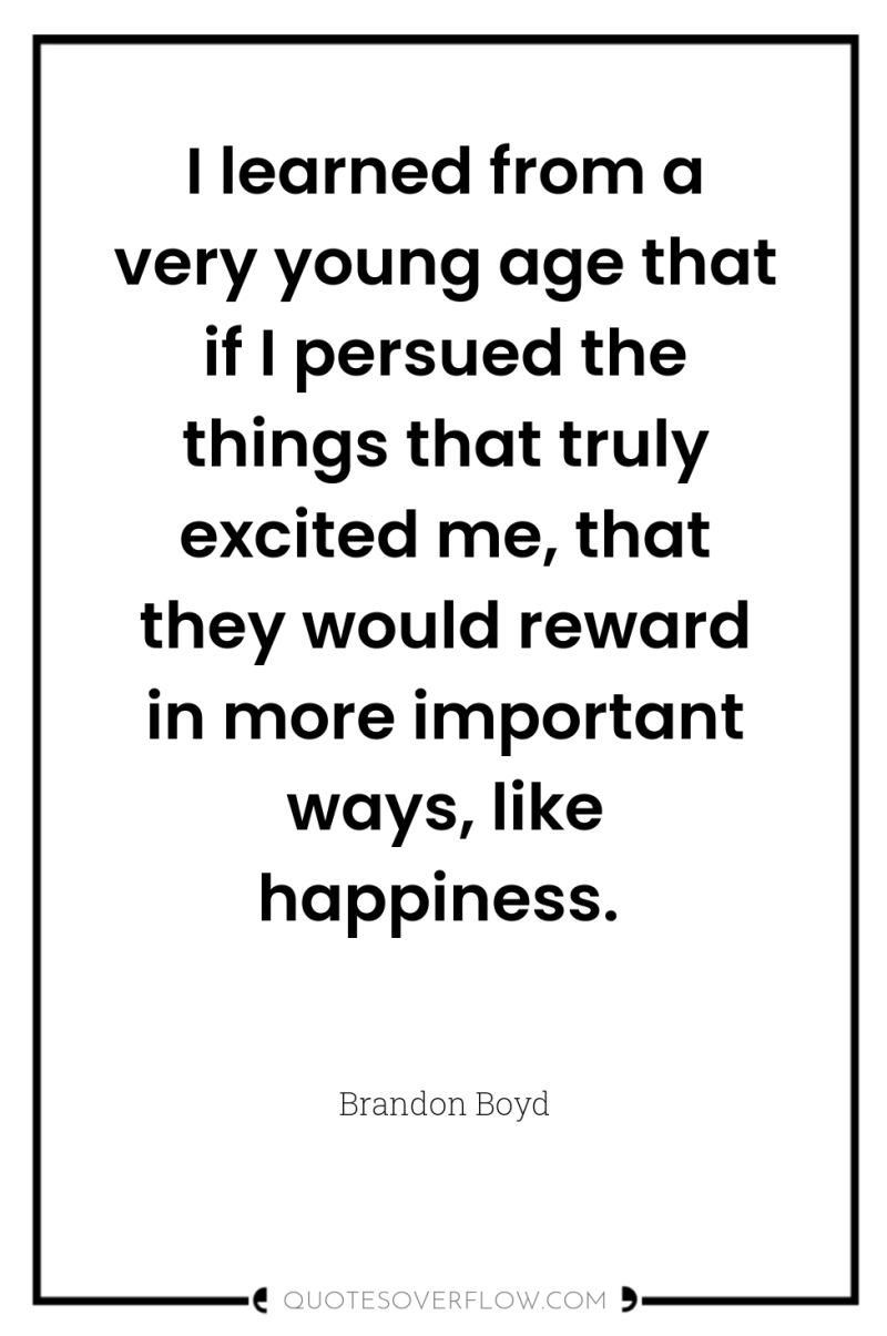 I learned from a very young age that if I...