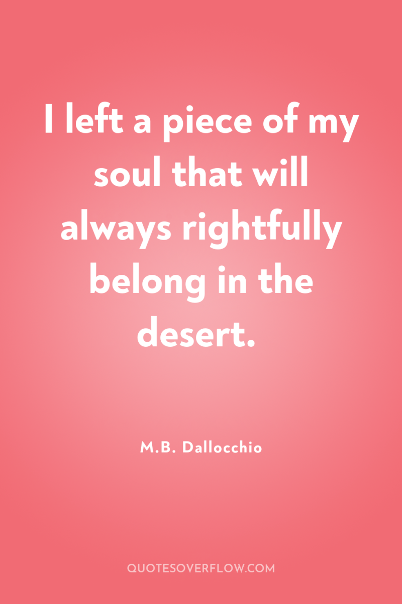 I left a piece of my soul that will always...