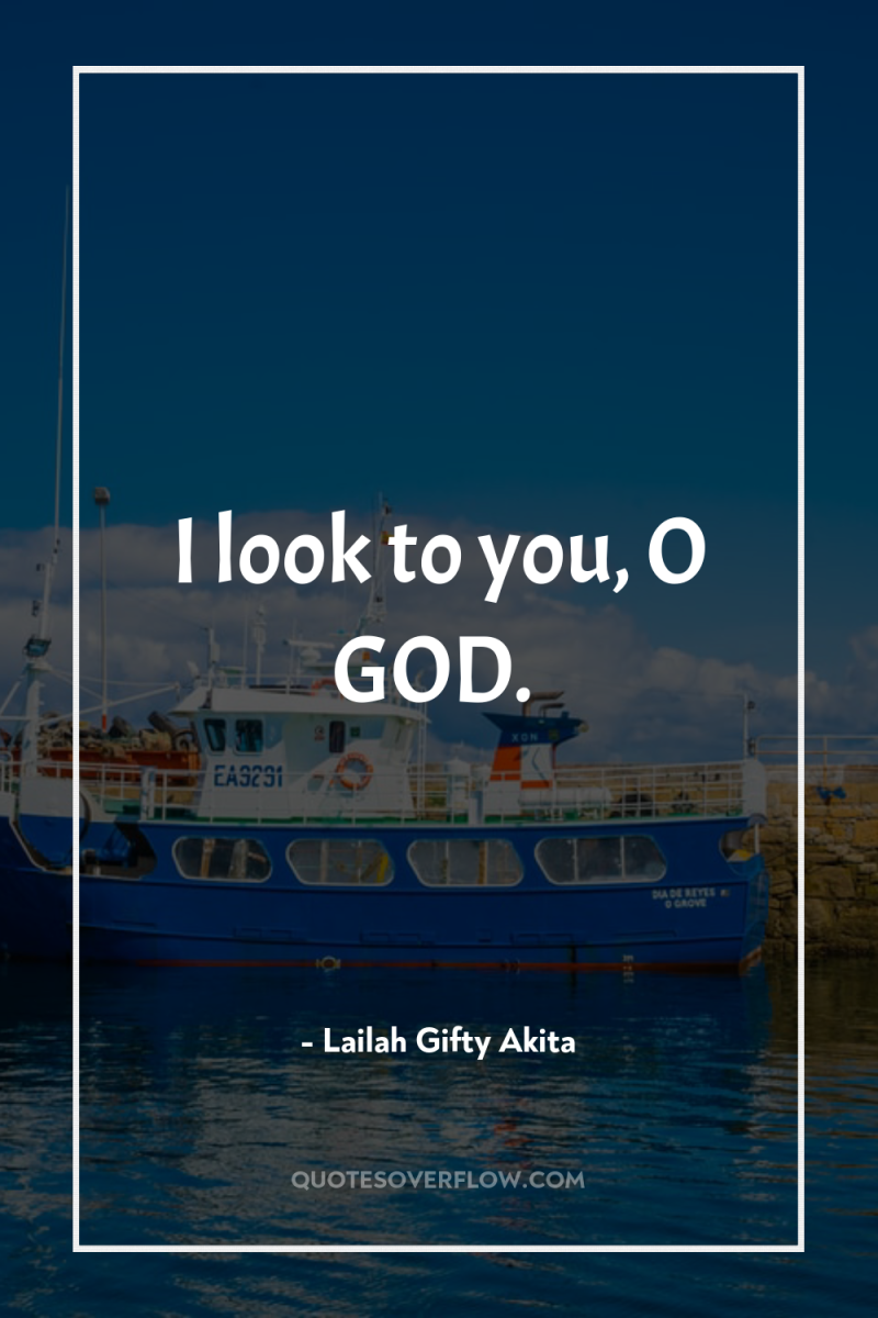 I look to you, O GOD. 