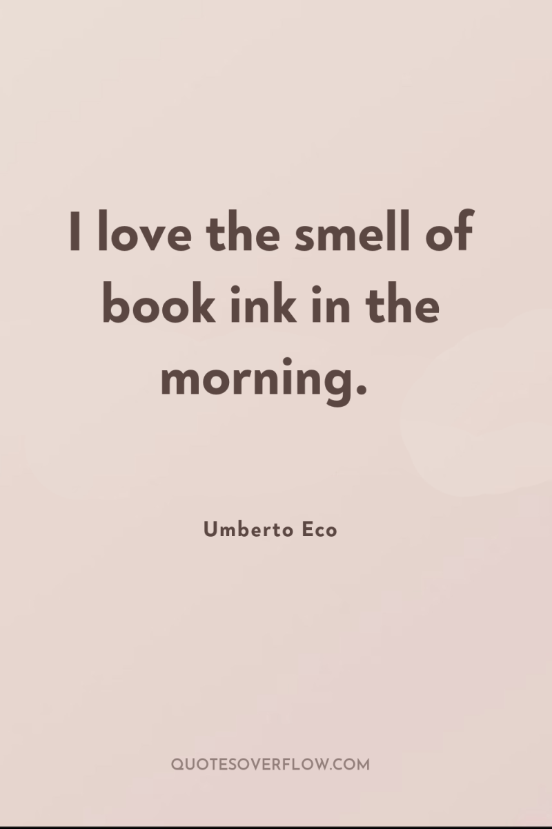 I love the smell of book ink in the morning. 