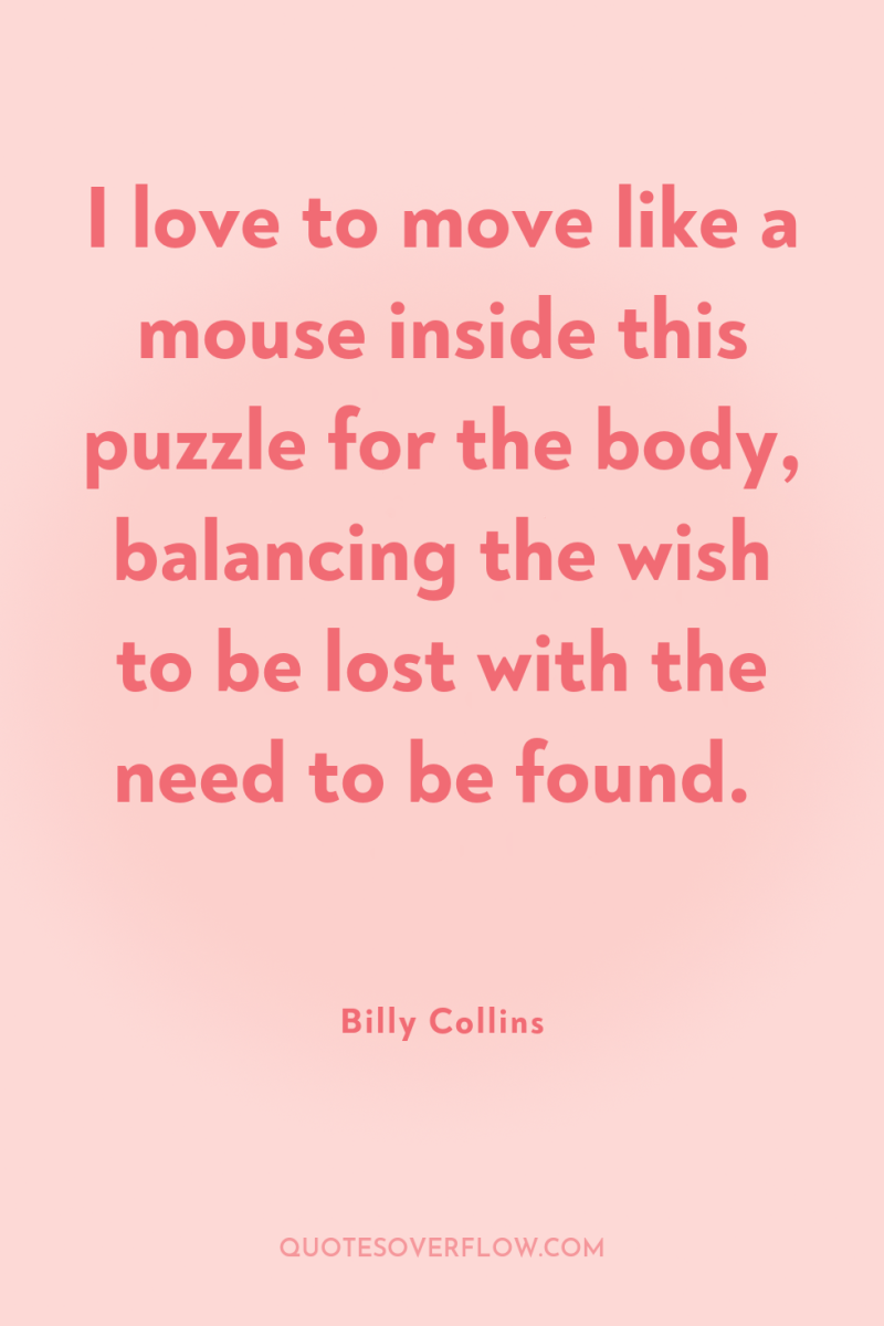 I love to move like a mouse inside this puzzle...