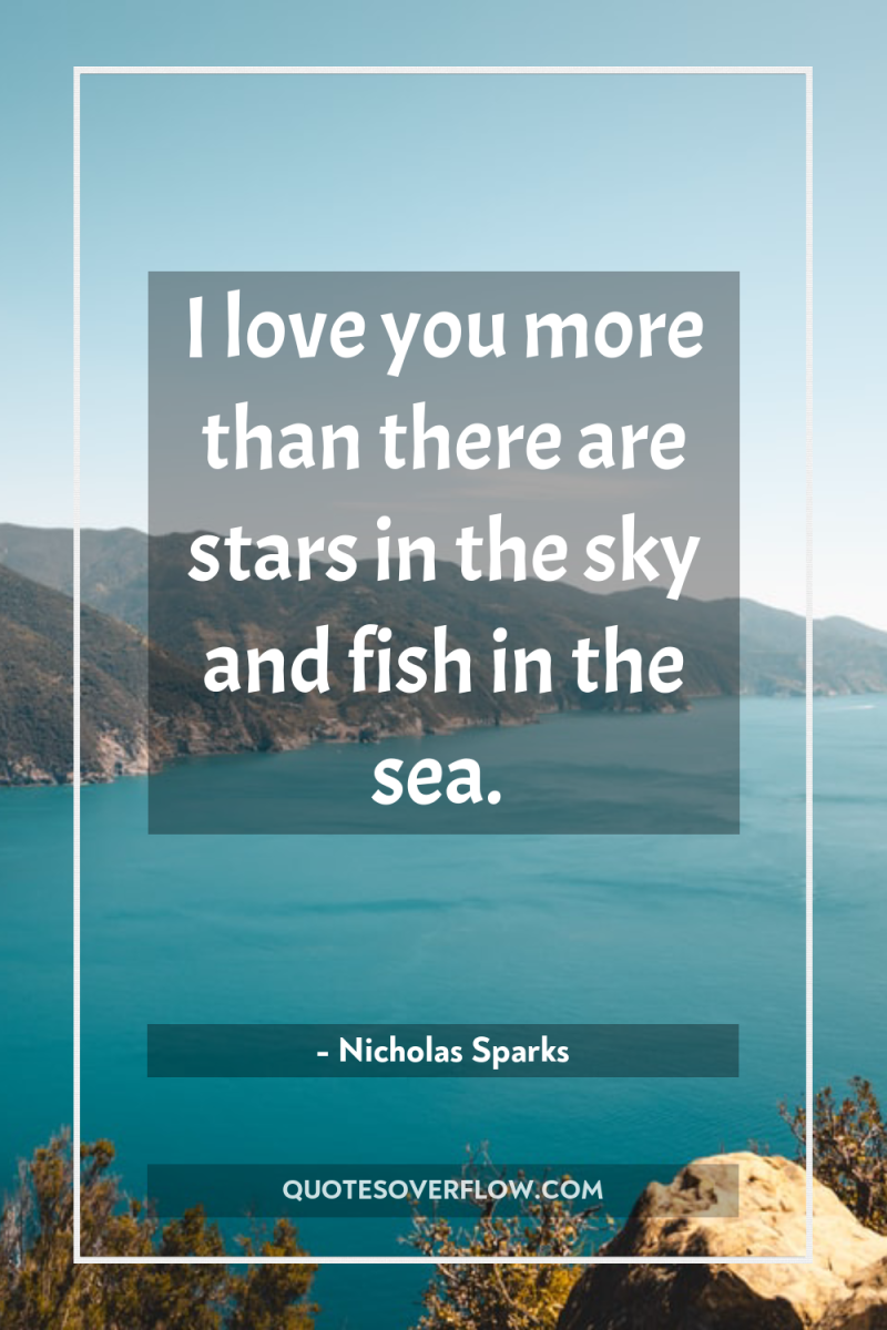 I love you more than there are stars in the...