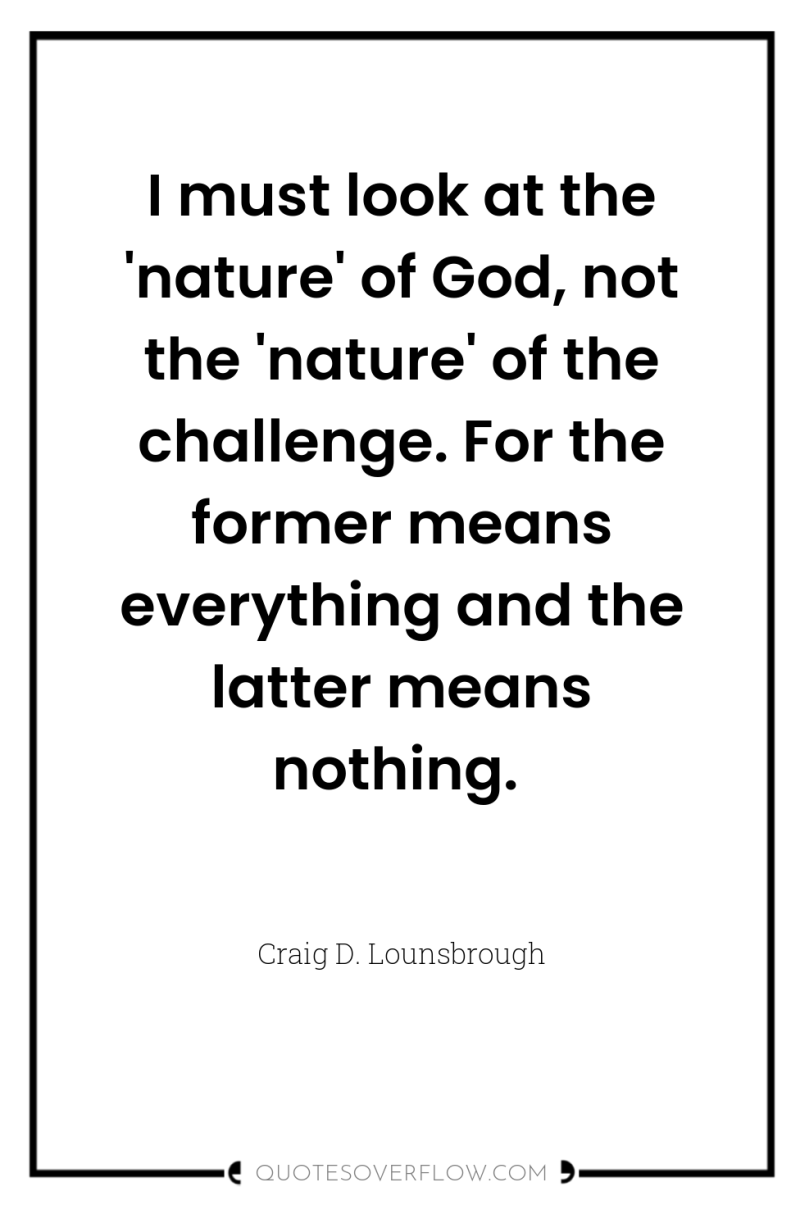 I must look at the 'nature' of God, not the...