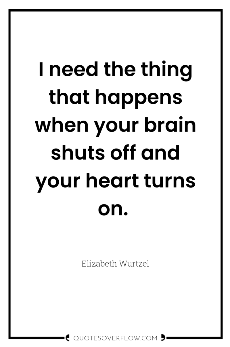 I need the thing that happens when your brain shuts...